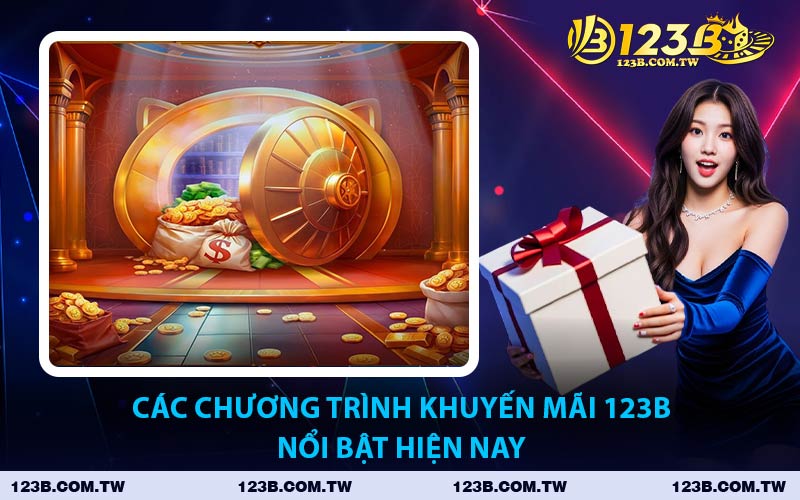 Các Chương Trình Khuyến Mãi 123B Nổi Bật Hiện Nay