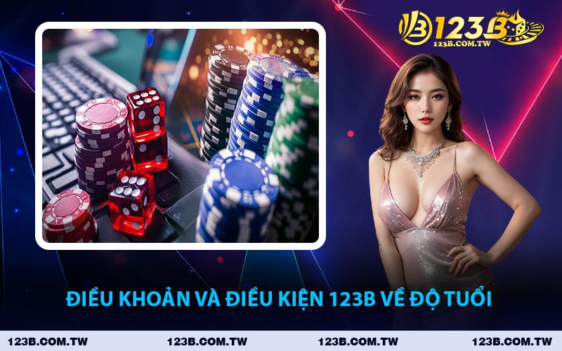 Điều Khoản Và Điều Kiện 123B Về Độ Tuổi