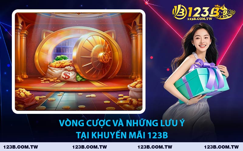 Vòng Cược Và Những Lưu Ý Tại Khuyến Mãi 123B
